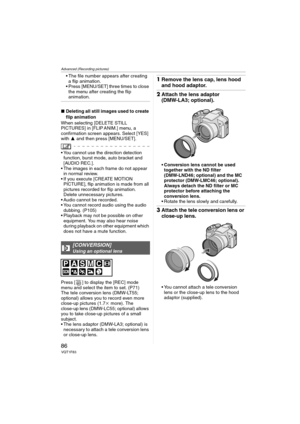 Page 86Advanced (Recording pictures)
86VQT1F83
 The file number appears after creating 
a flip animation.
 Press [MENU/SET] three times to close 
the menu after creating the flip 
animation.
∫Deleting all still images used to create 
flip animation
When selecting [DELETE STILL 
PICTURES] in [FLIP ANIM.] menu, a 
confirmation screen appears. Select [YES] 
with 3 and then press [MENU/SET].
 You cannot use the direction detection 
function, burst mode, auto bracket and 
[AUDIO REC.].
 The images in each frame do...