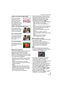 Page 79Advanced (Recording pictures)
79VQT1F83
∫About face detection
This function detects a person’s face in the 
image area so that the focus can be 
adjusted properly. This is particularly 
effective in preventing errors such as when 
the focus is on the background when taking 
a commemorative photograph. 
 When the camera detects a person’s face, 
the following color AF area is displayed.
Yellow:
When the shutter button is pressed 
halfway, the frame turns green when the 
camera is focused.
White:
Displayed...