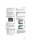 Page 93Advanced (Playback)
93VQT1F83
 You can move forward frame-by-frame 
by pressing 3/4/2/1.
3/4: Move forward/backward 3 frames 
at a time.
2/1: Move forward/backward 1 frame 
at a time.
3Press the shutter button. The message [SAVE THESE NINE 
PICTURES AS ONE SINGLE 
PICTURE ?] appears. Also, the 
message [SAVE AS A SINGLE 
PICTURE ?] appears if you saved the 
picture in step
2.
4Press 3 to select [YES] and then 
press [MENU/SET].
 The nine pictures are saved as one 
single picture.
∫To stop using the 9...