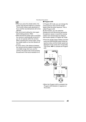 Page 35Recording pictures (basic)
35
 When you press the shutter button, the screen may become bright for a moment. 
This function allows easy adjustment of 
focus and the recorded picture will not be 
affected.
 We recommend setting the clock again 
before taking pictures. (P22)
 When the time for power save is set (P24),  the camera is automatically turned off if 
you do not operate within the set time. 
When operating the camera again, press 
the shutter button or turn the camera off 
and on.
 In some...