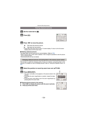 Page 126Advanced (Recording pictures)
- 126 -
Set the mode dial to  [¨].
Press  2/1 to move the picture.
•Press [W] of the zoom lever to enter 12 screen display. To return to the full-screen 
display, press [T] of the zoom lever.
∫Deleting clipboard pictures
The steps taken are the same as for normal deletion. Refer to  P58.
•
When a picture with a zoom mark is deleted, it will no longer be possible to view the picture 
prior to zooming either.
•Zoomed pictures can also be deleted.
This function is useful for...