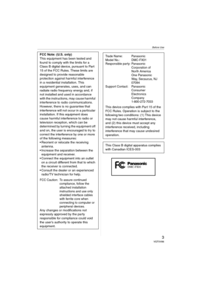 Page 3Before Use
3VQT0V86
FCC Note: (U.S. only)
This equipment has been tested and 
found to comply with the limits for a 
Class B digital device, pursuant to Part 
15 of the FCC Rules. These limits are 
designed to provide reasonable 
protection against harmful interference 
in a residential installation. This 
equipment generates, uses, and can 
radiate radio frequency energy and, if 
not installed and used in accordance 
with the instructions, may cause harmful 
interference to radio communications....