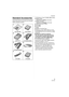 Page 9Preparation
9VQT0Y69
Preparation
Standard Accessories
Check that all the accessories are included 
before using the camera.
1SD Memory Card (16 MB) (DMC-FX07)2Battery Pack
(Indicated as battery in the text)
3Battery Charger
(Indicated as charger in the text)
4USB Connection Cable5AV  C a b l e6CD-ROM7Strap8Battery Carrying Case
 SD Memory Card, SDHC Memory Card 
and MultiMediaCard are indicated as card 
in the text.
 SD Memory Cards are optional.
You can record or play back pictures 
on the built-in...