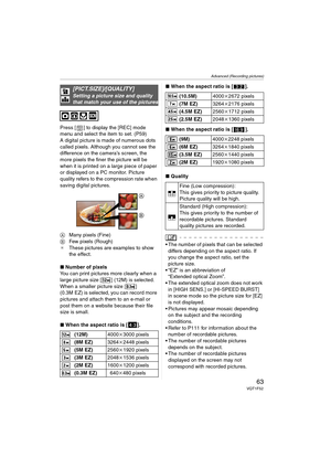 Page 63Advanced (Recording pictures)
63VQT1F52
Press [ ] to display the [REC] mode 
menu and select the item to set. (P59)
A digital picture is made of numerous dots 
called pixels. Although you cannot see the 
difference on the camera’s screen, the 
more pixels the finer the picture will be 
when it is printed on a large piece of paper 
or displayed on a PC monitor. Picture 
quality refers to the compression rate when 
saving digital pictures.
AMany pixels (Fine)
BFew pixels (Rough)
¢These pictures are...