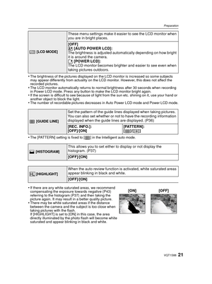 Page 2121VQT1S88
Preparation
•The brightness of the pictures displayed on the LCD monitor is increased so some subjects 
may appear differently from actuality on the LCD monitor. However, this does not affect the 
recorded pictures.
•The LCD monitor automatically returns to normal brightness after 30 seconds when recording 
in Power LCD mode. Press any button to make the LCD monitor bright again.
•If the screen is difficult to see because of light from the sun etc. shining on it, use your hand or 
another...