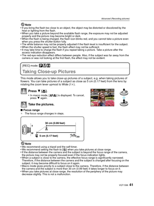 Page 4141VQT1S88
Advanced (Recording pictures)
Note
•If you bring the flash too close to an object, the object may be distorted or discolored by the 
heat or lighting from the flash.
•When you take a picture beyond the available flash range, the exposure may not be adjusted 
properly and the picture may become bright or dark.
•When the flash is being charged, the flash icon blinks red, and you cannot take a picture even 
when you press the shutter button fully.
•The white balance may not be properly adjusted if...