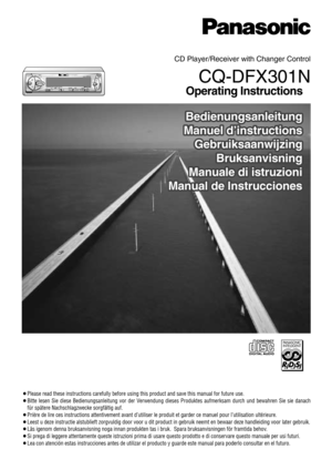 Page 1CD Player/Receiver with Changer Control
CQ-DFX301N
Operating Instructions
¡Please read these instructions carefully before using this product and save this manual for future use.
¡Bitte lesen Sie diese Bedienungsanleitung vor der Verwendung dieses Produktes aufmerksam durch und bewahren Sie sie danach
für spätere Nachschlagzwecke sorgfältig auf.
¡Prière de lire ces instructions attentivement avant d’utiliser le produit et garder ce manuel pour l’utilisation ultérieure.
¡Leest u deze instructie...