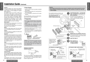 Page 13CQ-DP133U/DP103U/DPX153U
E
N
G
L
I
S
H
16
25
E
N
G
L
I
S
H
15
24
Installation Guide(Continued)
CQ-DP133U/DP103U/DPX153U
❐Final ChecksSpeakersConnect the speaker wires. See the wiring diagram
(➡page 28) for the proper hookups. Follow the di-
agram carefully to avoid damaging the speakers
and the stereo unit.
The speakers used must be able to handle more
than 45 W of audio power. If using an optional
audio ampliﬁer, the speakers should be able to han-
dle the maximum ampliﬁer output power. Speakers
with...