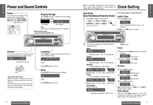 Page 6CQ-DP133U/DP103U/DPX153U
E
N
G
L
I
S
H
2
11
E
N
G
L
I
S
H
1
10CQ-DP133U/DP103U/DPX153U
POWERREP
D•M
CLOCK
CQ-DP133U
DISP
TRACKTUNE
LOUDMUTE7 8 9 10 11 12 SCAN1
2
346
APMBAND
SRC5
VOLUMEPUSHSEL
DISPLOUDMUTESRC
Anti-volume-blast circuit:When the power is switched off and on
again, the volume slowly rises to the previ-
ous level. 
The anti-volume-blast circuit will not work
when the volume level is set lower than
position 20 on the display.
Power and Sound Controls
Mute
Press [MUTE]to mute the sound...