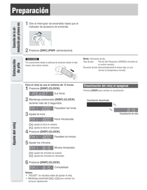 Page 5Preparación
1Gire el interruptor de encendido hasta que el
indicador de accesorio se encienda.
2Presione[SRC] (PWR: alimentación).
Para el reloj se usa el sistema de 12 horas.
1Presione[DISP] (CLOCK).
(La hora)
2Mantenga presionado [DISP] (CLOCK)
durante más de 2 segundos.
Parpadean las horas
3Ajuste la hora.
Hora introducida
[[]: ajusta la hora en avance.
[]]: ajusta la hora en retroceso.
4Presione[DISP] (CLOCK).
Parpadean los minutos
5Ajuste los minutos.
Minutos introducidos
[[]: ajusta los minutos en...