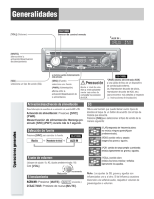 Page 10Generalidades
Operaciones generales
Activación/desactivación de alimentación
Gire el interruptor de encendido de su automóvil a la posición ACC u ON.
Activación de alimentación: Presione[SRC]
(PWR).
Desactivación de alimentación: 
Mantenga pre-
sionado
[SRC] (PWR) durante más de 1 segundo.
Selección de fuente
Presione[SRC]para cambiar la fuente.
Ajuste de volumen
(Margen de ajuste: 0 a 40, Ajuste predeterminado: 18)
Gire[VOL].
Silenciamiento
ACTIVAR:Presione[MUTE].( enciende.)
DESACTIVAR:Presione de...