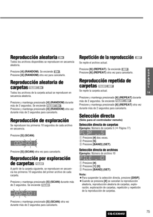 Page 1575
14
E
S
P
A
Ñ
O
L
CQ-C3304U
Reproducción aleatoria
Todos los archivos disponibles se reproducen en secuencia
aleatoria.
Presione [4] (RANDOM). Se enciende  .
Presione 
[4] (RANDOM) otra vez para cancelarlo.
Reproducción aleatoria de
carpetas
Todos los archivos de la carpeta actual se reproducen en
secuencia aleatoria.
Presione y mantenga presionado 
[4] (RANDOM)durante
más de 2 segundos. 
Se enciende .
Presione y mantenga presionado 
[4] (RANDOM) otra vez
durante más de 2 segundos para cancelarlo....