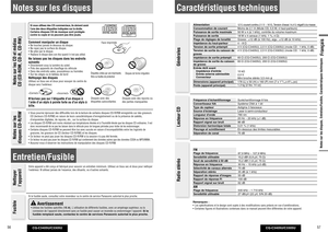 Page 29CQ-C3405U/C3305U
56
CQ-C3405U/C3305U
57
Français
Caractéristiques techniques
Alimentation
12 V, courant continu (11 V – 16 V), Tension d’essai 14,4 V, négatif à la masse
Consommation de courantMoins de 2,1 A (Mode CD, 0,5 W, 4 haut-parleurs)
Puissance de sortie maximale50 W x 4 (à 1 kHz), contrôle du volume maximum
Puissance de sortie
18 W x 4 canaux (1 kHz, 1 %, 4 )
Plage de réglages de tonalité Graves : ±12 dB (à 100 Hz), aigu : ±12 dB (à 10 kHz) 
Impédance du haut-parleur4 – 8 
Tension de sortie...