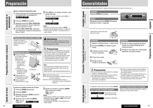 Page 34CQ-C3405U/C3305U
66
CQ-C3405U/C3305U
67
Español
Preparación
Preparación, Generalidades
Aparece el mensaje de demostración inicial. 1
  Ponga el interruptor de encendido del automóvil 
en la posición ACC o en la posición On.
2
 Presione [PWR] (Encender). 
3
 Mantenga presionado [VOL] (PUSH SEL: 
Selección) durante al menos 2 segundos 
para que aparezca el menú. 
4
 Presione [VOL] (PUSH SEL: Selección) 
para seleccionar el ajuste de demostración. (Aparece “DEMO”) 
5 
Gire [VOL] en el sentido contrario a...