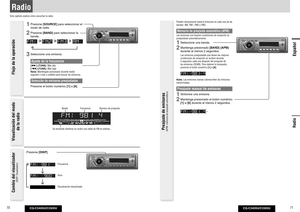 Page 36CQ-C3405U/C3305U
70
CQ-C3405U/C3305U
71
Español
1
 Presione [SOURCE] para seleccionar el 
modo de radio. 
2
 Presione [BAND] para seleccionar la 
banda. 
3
 Seleccione una emisora.Ajuste de la frecuencia[] (TUNE): Más alta
[] (TUNE): Más baja
Nota: Manténgalo presionado durante medio 
segundo o más y suéltelo para buscar las emisoras.Selección de emisoras preajustadas
  Presione el botón numérico [1] a [6]. 
RadioEste capítulo explica cómo escuchar la radio.
Banda Número de preajusteFrecuencia
Se...