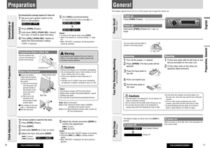 Page 6CQ-C3405U/C3305U
10
CQ-C3405U/C3305U
11
English
Preparation
Preparation, General
The demonstration message appears for initial use. 1
 Set your car’s ignition switch to the 
ACC or ON position.
2
 Press [PWR] (Power). 
3
 Hold down [VOL] (PUSH SEL: Select) 
for 2 sec. or more to open the menu. 
4
 Press [VOL] (PUSH SEL: Select) to 
select the Demonstration setting. (“DEMO” is displayed) 
5 
Tu r n  [VOL] counterclockwise. For using the remote control, press [0] (). 
Notes: 
 To return to the regular...