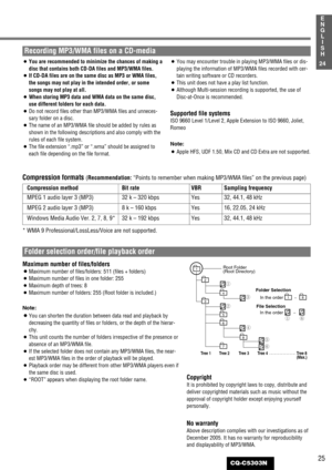 Page 2525
1
E
N
G
L
I
S
H
CQ-C5303N
24
Root Folder
(Root Directory)
Folder Selection
File Selection
Tree 1 Tree 2 Tree 3 Tree 4 Tree 8
(Max.)
2 1
34q
q we
r
t
yy
5
6
8
18
7
–In the order
–In the order
¡You are recommended to minimize the chances of making a
disc that contains both CD-DA files and MP3/WMA files.
¡If CD-DA files are on the same disc as MP3 or WMA files,
the songs may not play in the intended order, or some
songs may not play at all.
¡When storing MP3 data and WMA data on the same disc,
use...