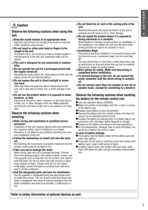 Page 493
2
E
N
G
L
I
S
H
Caution
Observe the following cautions when using this
unit.
❑
Keep the sound volume at an appropriate level.
Keep the volume level low enough to be aware of road and
traffic conditions while driving.
❑
Do not insert or allow your hand or fingers to be
caught in the unit.
To prevent injury, do not get your hand or fingers caught in
moving parts or in the disc slot. Especially watch out for
infants.
❑
This unit is designed for use exclusively in automo-
biles.
❑
Do not operate the unit...