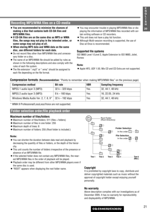 Page 2121
1
E
N
G
L
I
S
H
CQ-C5403U/C5303U
20
Root Folder
(Root Directory)
Folder Selection
File Selection
Tree 1 Tree 2 Tree 3 Tree 4 Tree 8
(Max.)
2 1
34q
q we
r
t
yy
5
6
8
18
7–In the order
–In the order
¡You are recommended to minimize the chances of
making a disc that contains both CD-DA files and
MP3/WMA files.
¡If CD-DA files are on the same disc as MP3 or WMA
files, the songs may not play in the intended order, or
some songs may not play at all.
¡When storing MP3 data and WMA data on the same
disc, use...