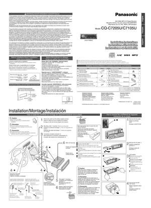 Page 41CQ-C7205U/C7105U Installation Instructions YFM294C091CA(1)
4
(CQ-C7205U)
AAC WMA MP3 CD Player/Receiver
Récepteur/lecteur CD avec lecture AAC/WMA/MP3
Reproductor de CD, AAC, WMA y MP3/receptor
Model: CQ-C7205U/C7105U
ew
TEXT
ew
How to install the unit/Mode de montage de l’appareil/Instalación de la unidad
Supplied Hardware/Matériel d’installation/Accesorios suministrados
Installation/Montage/Instalación
Mounting collar q insertion. Bend mounting tabs.
Insertion du cadre de montage q. Pliez les languettes...
