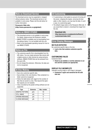 Page 33CQ-C7413U/C7113U33
English
Customize the Display (Customize Function)Notes on Customize Function
Note on Download Service
The download service may be suspended or stopped
without advance notice. The download service is not
available in some areas. Please visit the site below for
further information. 
Panasonic Web site:
(http://www.panasonic.co.jp/global/)
Notes on IMAGE STUDIO
¡This download service is not available in some areas.
For details, please access the Panasonic website.
¡IMAGE STUDIO is...