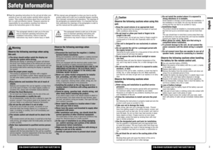 Page 23EnglishSafety Information
CQ-C8401U/C8301U/C7401U/C7301U
2
Safety Information
CQ-C8401U/C8301U/C7401U/C7301U
Warning
Observe the following warnings when using
this unit.❑
The driver should neither watch the display nor
operate the system while driving.Watching the display or operating the system will distract
the driver from looking ahead of the vehicle and can cause
accidents. Always stop the vehicle in a safe location and use
the parking brake before watching the display or operating
the system.❑
Use...