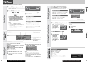 Page 15CQ-C8401U/C8301U/C7401U/C7301U
29EnglishXM Tuner
28
XM TunerThe optional XM receiver allows you to receive the XM radio service.
CQ-C8401U/C8301U/C7401U/C7301U
Operation Flow
1
Press [SRC](Source) to select the XM
Satellite Radio mode.
2
Press [BAND]to select a band.¡Connect the optional XM receiver (XMD1000).¡To connect the XM receiver (XMD1000), it is
required to use an optional extension cord(XMDPAN100) 
that is produced by XM exclu-
sively for Panasonic products.
Notes:
¡“RADIO ID” is displayed with...