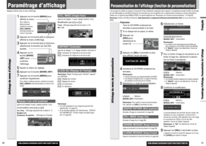 Page 41CQ-C8401U/C8301U/C7401U/C7301U
Personnalisation de l’affichage (fonction de personnalisation)Il est possible de modifier les images en mouvement et fixes initialement enregistrées dans l’appareil. Il est également possible d’utiliser les données
qui sont téléchargées du site Web de Panasonic et les données qui sont enregistrées avec un appareil photo numérique ou d’autres dispositifs et
traitées avec un logiciel exclusif IMAGE STUDIO. Se reporter également aux “Remarques sur la fonction de...