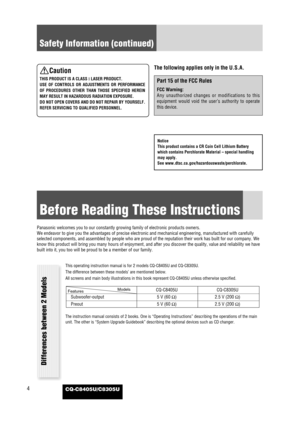 Page 44
Safety Information (continued)
CQ-C8405U/C8305U
Caution
THIS PRODUCT IS A CLASS I
LASER PRODUCT.
USE OF CONTROLS OR ADJUSTMENTS OR PERFORMANCE
OF PROCEDURES OTHER THAN THOSE SPECIFIED HEREIN
MAY RESULT IN HAZARDOUS RADIATION EXPOSURE.
DO NOT OPEN COVERS AND DO NOT REPAIR BY YOURSELF.
REFER SERVICING TO QUALIFIED PERSONNEL.
The following applies only in the U.S.A.
Part 15 of the FCC Rules
FCC Warning:
Any unauthorized changes or modifications to this
equipment would void the user’s authority to operate...