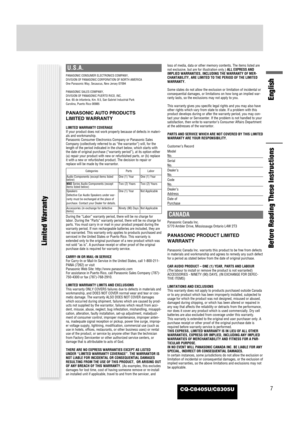 Page 77CQ-C8405U/C8305U
U.S.A.
PANASONIC CONSUMER ELECTRONICS COMPANY, 
DIVISION OF PANASONIC CORPORATION OF NORTH AMERICA 
One Panasonic Way, Secaucus, New Jersey 07094
PANASONIC SALES COMPANY, 
DIVISION OF PANASONIC PUERTO RICO, INC.
Ave. 65 de infanteria, Km. 9.5, San Gabriel Industrial Park
Carolina, Puerto Rico 00985
PANASONIC AUTO PRODUCTS 
LIMITED WARRANTY
LIMITED WARRANTY COVERAGE
If your product does not work properly because of defects in materi-
als and workmanship.
Panasonic Consumer Electronics...