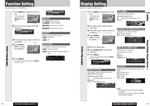 Page 20CQ-C9901U/C9801U/C9701U
CQ-C9901U/C9801U/C9701U
38
Display SettingAdjustment to display on the DISPLAY menu
39EnglishFunction Setting, Display SettingDISPLAY Menu display
1
Press [MENU]to display the menu dis-
play.For using the remote
control, hold down
[MENU]for 2 sec. or
more.
2
Press []]or [[]to display the DIS-
PLAY menu.
3
Press [
}
]or [
{
]to select a function to
be adjusted.
4
Press [BAND]
(SET) to confirm
the display.
5
Adjust the setting value.
6
Press [BAND] (SET) to confirm the
adjustment....