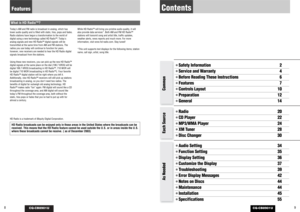 Page 5CQ-CB8901U
8
Features
CQ-CB8901U
9
Contents
¡
Safety Information 2
¡
Service and Warranty 4
¡
Before Reading These Instructions 6
¡
Features 7
¡
Controls Layout 10
¡
Preparation 12
¡
General 14
¡
Radio 20
¡
CD Player 22
¡
MP3/WMA Player 24
¡
XM Tuner 28
¡
Disc Changer 30
¡
Audio Setting 34
¡
Function Setting 35
¡
Display Setting 36
¡
Customize the Display 37
¡
Troubleshooting 39
¡
Error Display Messages 42
¡
Notes on Discs 44
¡
Maintenance 44
¡
Installation 45
¡
Specifications 55
Common Each Source As...