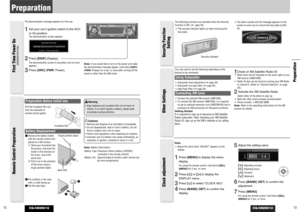 Page 7CQ-CB8901U
13 12
Preparation
CQ-CB8901U
Note: 
¡Adjust the clock when “ADJUST” appears on the
display.1
Press [MENU]to display the menu
display.For using the remote control, hold down [SEL]
(MENU)for 2 sec. or more.
2
Press []]or [[]to display the
DISPLAY menu.
3
Press [
{
]to select “CLOCK ADJ”.
4
Press [BAND] (SET) to confirm the
display.
5
Adjust the setting value.
[[]
:Adjusting minutes
[]]
: Adjusting hours
[}
]: Forward
[{
]: Backward
6
Press [BAND] (SET) to confirm the
adjustment.
7
Press...