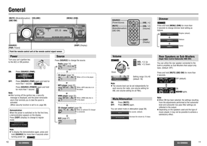 Page 610
CQ-CB9900U
CQ-CB9900U
11
VolumeNote: 
≥ The volume level can be set independently for 
each source (for radio, one volume setting for 
AM, one volume setting for all FMs).Setting range: 0 to 40 
(default: 18)
[VOL "]: Up
[VOL #]: Down
DownUp
General
Source
PowerTurn your car’s ignition key 
to the ACC or ON position.
ON: Press [SOURCE] (PWR).
OFF:  Press [SOURCE] (PWR) again and hold for 
more than 1 second. 
  Press [SOURCE] (POWER) again and hold 
for more than 1 second.  Note:
≥ After turning...