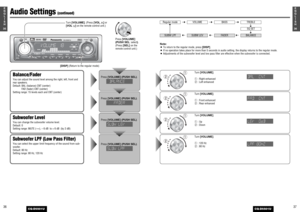 Page 193736E
N
G
L
I
S
H
CQ-D5501U
3635E
N
G
L
I
S
H
CQ-D5501U
Balance/FaderYou can adjust the sound level among the right, left, front and
rear speakers.
Default: BAL (balance) CNT (center)
FAD (fader) CNT (center)
Setting range: 15 levels each and CNT (center)
Press[VOLUME] (PUSH SEL)
.
Press[VOLUME] (PUSH SEL)
.
Turn [VOLUME].
q: Front enhanced
w: Rear enhanced Turn [VOLUME].
q: Right enhanced
w: Left enhancedTurn [VOLUME].
q: 120 Hz
w: 80 Hz Turn [VOLUME].
q: Up
w: Down
Subwoofer LPF (Low Pass Filter)You...