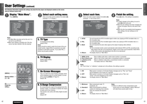 Page 224342E
N
G
L
I
S
H
CQ-D5501U
4241E
N
G
L
I
S
H
CQ-D5501U
5. TV Type
TV standard format settingDefault: NTSC
Note:
Setting should be made to match the format of the con-
nected monitor. Select NTSC if connections are made
possible for both NTSC and PAL. If you select PAL, a
picture may be partly omitted.
1. NTSC 
The unit transmits the NTSC formatted signal in either case, playing an NTSC formatted video or a
PAL formatted video.
2. PAL 
The unit transmits the PAL formatted signal in either case, playing...