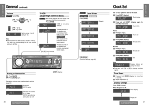 Page 7E
N
G
L
I
S
H
21
CQ-DFX683/DF583/DF203U
E
N
G
L
I
S
H
520
CQ-DFX683/DF583/DF203U
E
N
G
L
I
S
H
6
Clock SetThe 12-hour system is used for the clock.1
Press [DISP] (display).
2
Press and hold [DISP] (display) again for
more than 2 seconds.
Hours:
3
Press [%] or [$].
4
Press [DISP] (display).
Minutes:
5
Press [%] or [$].
6
Press [DISP] (display).
Note:
Displays before ad-
justing the clock.
≥Press and hold[%]or [$] to change numbers
rapidly.
1
Press and hold [DISP](display) for more than 
2 seconds. 
2...