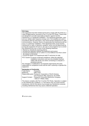 Page 4VQT3D74 (ENG)4
FCC Note:
This equipment has been tested and found to comply with the limits for a 
Class B digital device, pursuant to Part 15 of the FCC Rules. These limits 
are designed to provide reasonable protection against harmful 
interference in a residential installation. This equipment generates, uses, 
and can radiate radio frequency energy and, if not installed and used in 
accordance with the instructions, may cause harmful interference to radio 
communications. However, there is no...