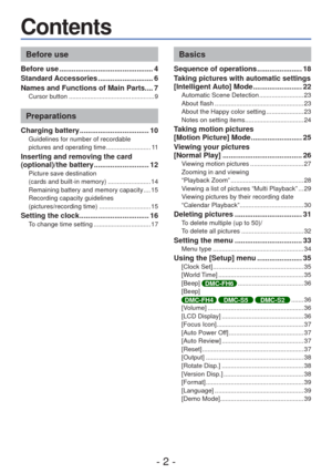 Page 2- 2 -
Contents
Before use
Before use .............................................. 4
Standard Accessories ........................... 6
Names and Functions of Main Parts .... 7
Cursor button ................................................ 9
Preparations
Charging battery .................................. 10Guidelines for number of recordable 
pictures and operating time ......................... 11
Inserting and removing the card 
(optional)/the battery ........................... 12
Picture save...