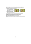 Page 27- 27 -
Basic
∫When the subject is not in focus (such as when it is not in the center of the 
composition of the picture you want to take)
1Aim the AF area at the subject, 
and then press the shutter 
button halfway  to fix the focus 
and exposure.
2Press and hold the shutter 
button halfway  while moving the 
camera as you compose the picture.
•
You can repeatedly retry the actions in step 1 before pressing the shutter button fully.
∫ Subject and recording conditions which are difficult to focus in...