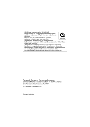 Page 36SDXC Logo is a trademark of SD-3C, LLC.
 QuickTime and the QuickTime logo are trademarks or 
registered trademarks of Apple Inc., used under license 
therefrom.
 Mac and Mac OS are trademarks of Apple Inc., 
registered in the U.S. and other countries.
 Windows and Windows Vista are either registered 
trademarks or trademarks of Microsoft Corporation in the United States 
and/or other countries.
 This product uses “DynaFont” from DynaComware Corporation. 
DynaFont is a registered trademark of DynaComware...