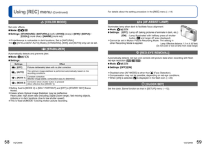 Page 3058   VQT2M98VQT2M98   59
  Using [REC] menu (Continued)For details about the setting procedure in the [REC] menu (→14)
  [COLOR MODE]
Set color effects.
  ■Mode:     
  ■Settings:  [STANDARD] / [NATURAL] (soft) / [VIVID] (sharp) / [B/W] / [SEPIA] / 
[COOL] (more blue) / [WARM] (more red)
  ●If interference is noticeable in dark locations: Set to [NATURAL].  ●In  ([INTELLIGENT AUTO] Mode), [STANDARD], [B/W], and [SEPIA] only can be set.
  [STABILIZER]
Automatically detects and prevents jitter.
  ■Mode:...