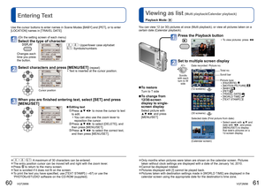 Page 3160   VQT2M98VQT2M98   61
  Entering Text  Viewing as list (Multi playback/Calendar playback)
Playback Mode: 
You can view 12 (or 30) pictures at once (Multi playback), or view all pictures taken on a 
certain date (Calendar playback).
  ■To restore
Turn to T side
  ■To change from 
12/30-screen 
display to single-
screen display
Select picture with 
▲▼◄► and press 
[MENU/SET]
  ●Only months when pictures were taken are shown on the calendar screen. Pictures 
taken without clock settings are displayed...