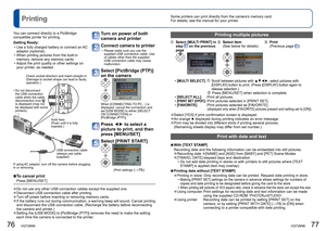 Page 3976   VQT2M98VQT2M98   77
Some printers can print directly from the camera’s memory card.
For details, see the manual for your printer.  Printing
  ■To cancel print
Press [MENU/SET]
  ●Do not use any other USB connection cables except the supplied one.  ●Disconnect USB connection cable after printing.  ●Turn off power before inserting or removing memory cards.  ●If the battery runs out during communication, a warning beep will sound. Cancel printing 
and disconnect the USB connection cable. (Recharge the...