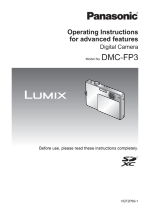 Page 1Operating Instructions
for advanced features
Digital Camera
Model No.DMC-FP3
Before use, please read these instructions completely.
VQT2P69-1 