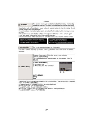 Page 29- 29 -
Preparation
•Use a battery with sufficient battery power or the AC adaptor (optional) when formatting. Do not 
turn the camera off during formatting.
•If a card has been inserted, only the card is formatted. To format the built-in memory, remove 
the card.
•If the card has been formatted on a PC or other equipment, format it on the camera again.•It may take longer to format the built-in memory than the card.•If the built-in memory or the card cannot be formatted, consult your nearest Service...