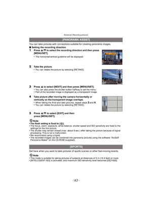 Page 63- 63 -
Advanced (Recording pictures)
You can take pictures with connections suitable for creating panorama images.
∫Setting the recording direction
1Press  3/4 to select the recording direction and then press 
[MENU/SET].
•
The horizontal/vertical guideline will be displayed.
2Take the picture.
•You can retake the picture by selecting [RETAKE].
3Press  3 to select [NEXT] and then press [MENU/SET].
•You can also press the shutter button halfway to set the menu.•Part of the recorded image is displayed as a...