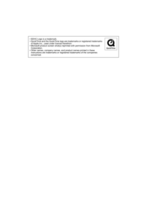 Page 148• SDHC Logo is a trademark.
• QuickTime and the QuickTime logo are trademarks or registered trademarks 
of Apple Inc., used under license therefrom.
• Microsoft product screen shot(s) reprinted with permission from Microsoft 
Corporation.
• Other names, company names, and product names printed in these 
instructions are trademarks or registered trademarks of the companies 
concerned. 