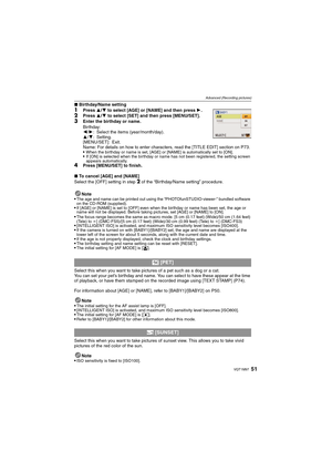 Page 5151VQT1M97
Advanced (Recording pictures)
∫Birthday/Name setting
1Press 3/4 to select [AGE] or [NAME] and then press 1.2Press 3/4 to select [SET] and then press [MENU/SET].3Enter the birthday or name.
Birthday:
2/1: Select the items (year/month/day).
3/4: Setting.
[MENU/SET]: Exit.
Name: For details on how to enter characters, read the [TITLE EDIT] section on P73.

When the birthday or name is set, [AGE] or [NAME] is automatically set to [ON].If [ON] is selected when the birthday or name has not been...