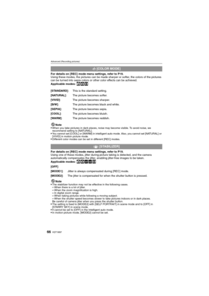 Page 66VQT1M9766
Advanced (Recording pictures)
For details on [REC] mode menu settings, refer to P19.
Using these modes, the pictures can be made sharper or softer, the colors of the pictures 
can be turned into sepia colors or other color effects can be achieved.
Applicable modes: 
ñ·n
Note
When you take pictures in dark places, noise may become visible. To avoid noise, we 
recommend setting to [NATURAL].
You cannot set [COOL] or [WARM] in intelligent auto mode. Also, you cannot set [NATURAL] or 
[VIVID] in...